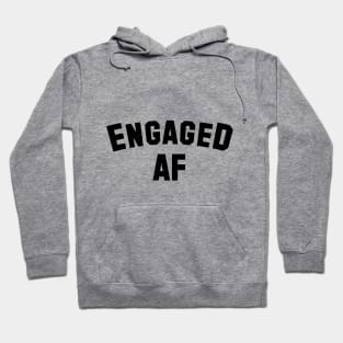 Engaged AF - Engaged - Wedding Shower Gift - Engagement- Unisex Hoodie